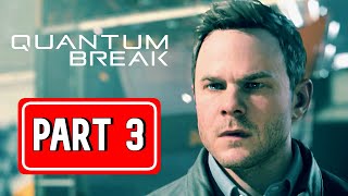 QUANTUM BREAK gameplay walkthrough part 3 | [ NO COMMENTARY ]