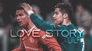 Cristiano Ronaldo • Love Story • Indila • Man united × real Madrid #aedits