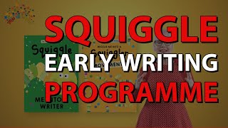 Squiggle Early Writing Programme - Early Writing and Mark Making