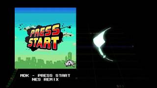 [MDK] Press Start (NES 8-bit Remix)