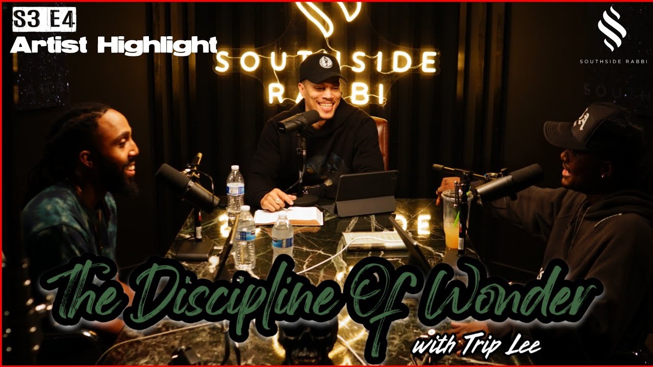 504: S5 E4: Artist Highlight: The Discipline Of Wonder with Trip Lee | Southside Rabbi Podcast