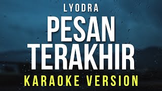 Pesan Terakhir - Lyodra (Karaoke)
