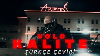 Volo - Kalite Türkçe Çeviri