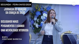 DESLIGANDO MAUS PENSAMENTOS E LIGANDO UMA MENTALIDADE VITORIOSA. Segunda –feira 04/03/2024