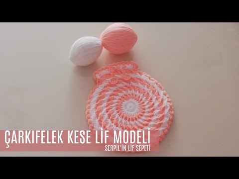 Serpilin Lif Sepeti - Çarkıfelek Kese Lif Modeli (Tasarım - Ervanın Lifleri )