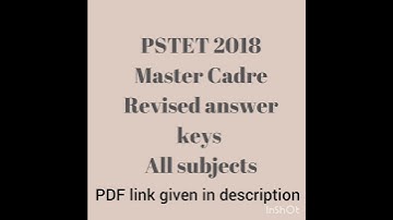 Master Cadre (PS-TET 2018)/ Revised answer keys for all subjects/ PDF link in description