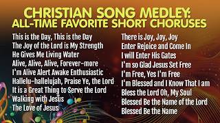 Joyful Christian Songs Medley: All-time Favorite Short Choruses - Festive, Non-stop, Sing-along