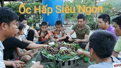Mâm Ốc Bươu Vàng Hấp | Món Ngon Buổi Chiều Tây Bắc