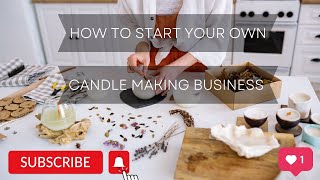 Title: "Starting a Candle Making Business in South Africa: A Step-by-Step Guide"