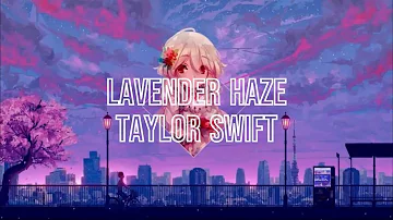 Nightcore - Lavender Haze - (Taylor Swift)
