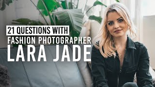 Lara Jade on Fashion Photography, Her Most Memorable Photoshoot & More | 21 Questions