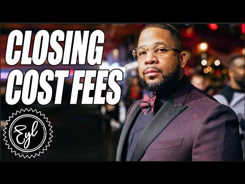 WHAT YOU NEED TO KNOW ABOUT HOME CLOSING COST FEES