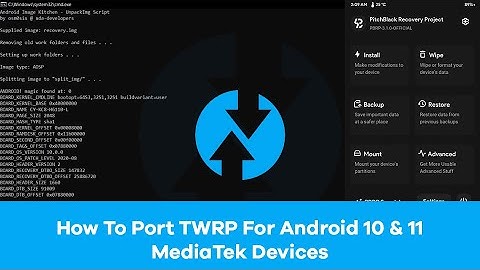 How To Port TWRP For Android 10 and 11 Devices – MediaTek