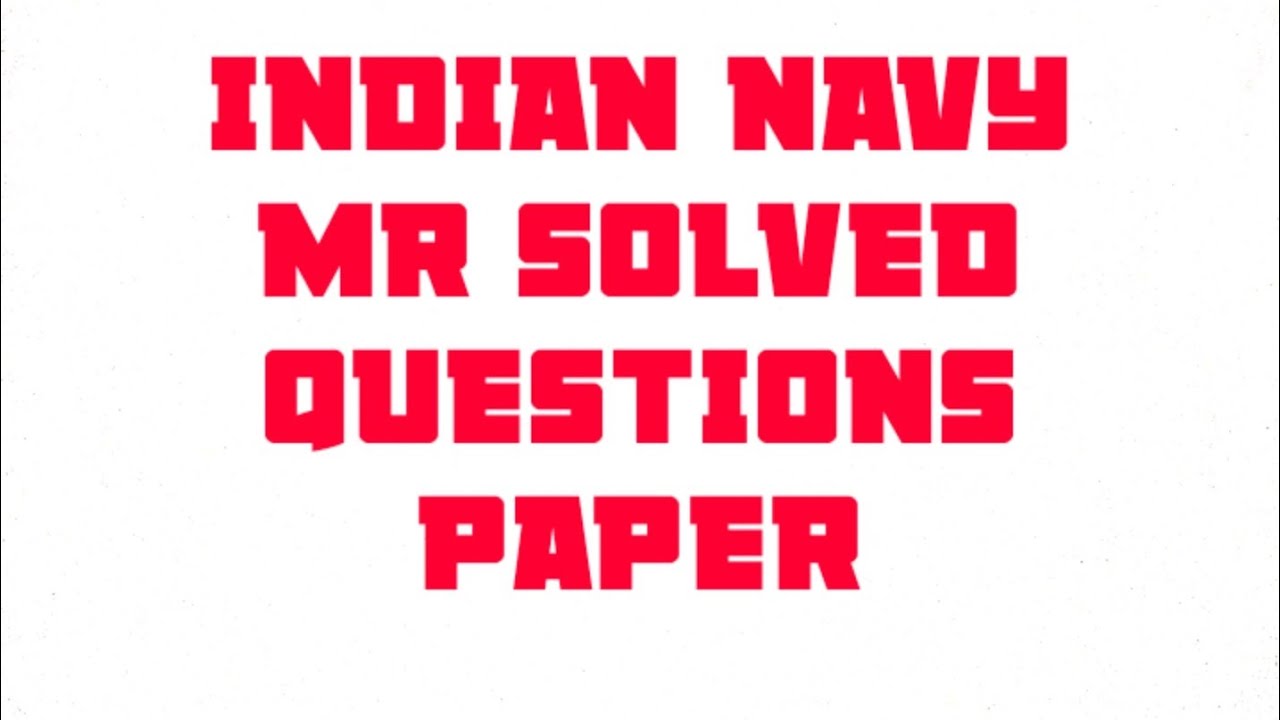 INDIAN NAVY SSR/MR/AA VVI QUESTIONS SOLVED PAPER 2019