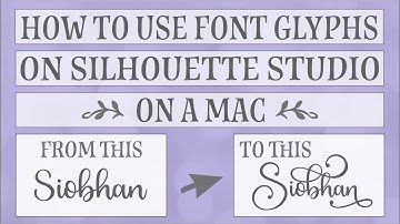How to Use Font Glyphs on Silhouette Studio on a mac (Very Easy)
