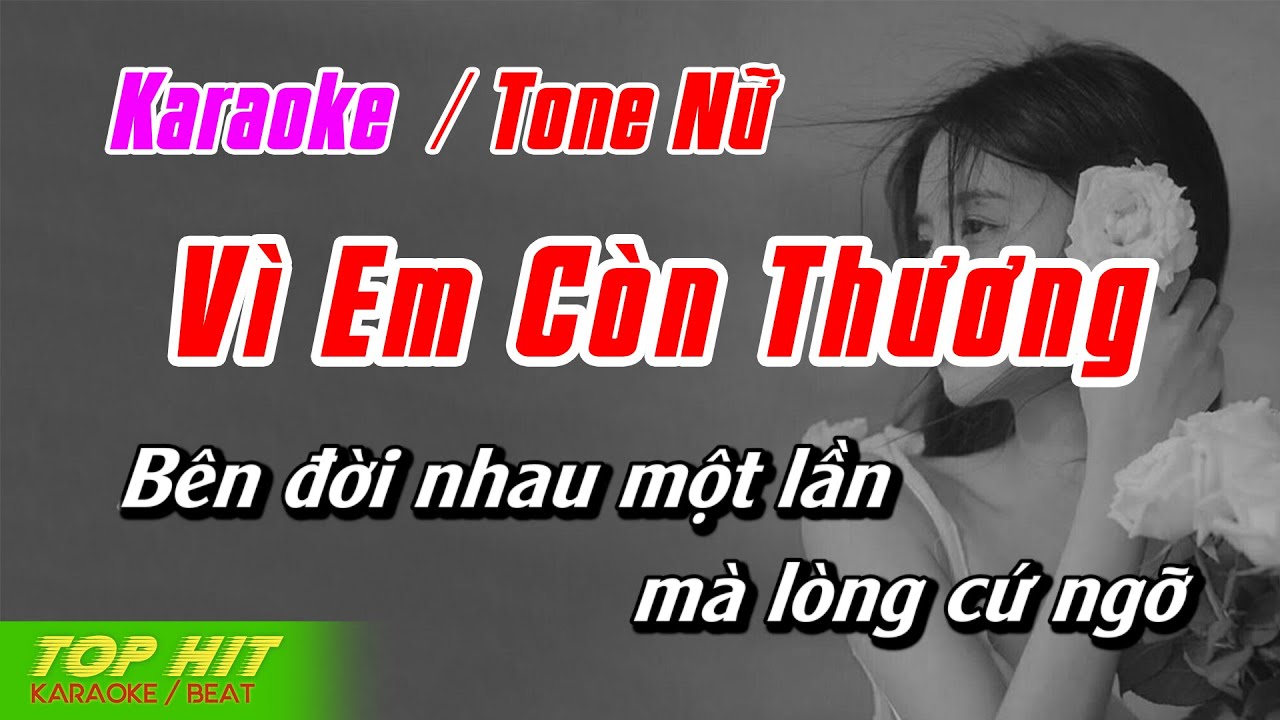 Vì Em Còn Thương (Lệ Quyên) Karaoke Tone Nữ | Nhạc Sống Phối Mới Chuẩn TOP HIT KARAOKE