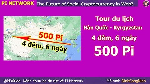 Pi Network: Du lịch thanh toán bằng Pi Hàn Quốc - Kyrgyzstan 500 Pi