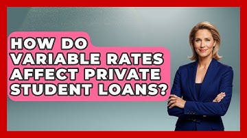 How Do Variable Rates Affect Private Student Loans? - Smart Start Education Fund