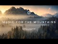 Music for the mountains  magical adventure playlist