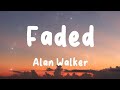 Faded - Alan Walker (Lyrics) | Lily, Darkside, Alone, ...