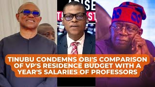 Tinubu Condemns Obis Comparison of VPs Residence Budget With a Years Salaries of Professors