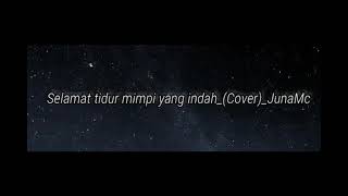 Selamat tidur mimpi yang indah_(Cover)_JunaMc