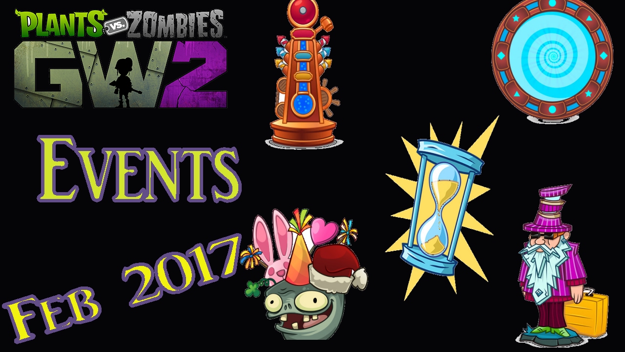 Plants vs Zombies Garden Warfare 2 EVENTS Calendar for FEB 2017 YouTube