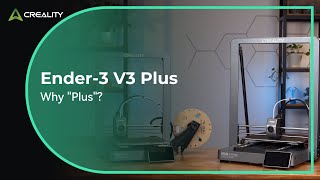 What is New with the Ender-3 V3 Plus vs the V3