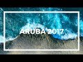 Aruba 2017 | 4K Drone Footage