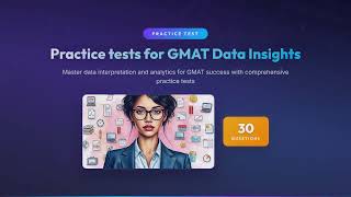 GMAT Data Insights Practice Test | 30 Questions &amp; Answers Explained