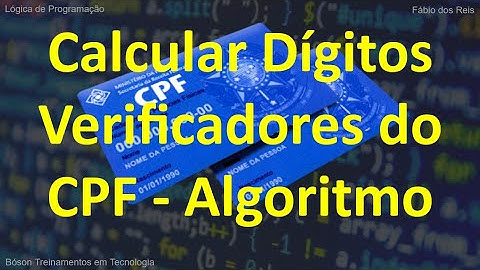 Algoritmo para calcular digitos verificadores de CPF - Validação com Lógica de Programação