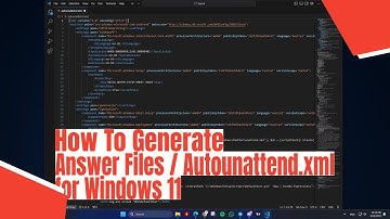 How To Generate Answer Files / Autounattend.xml Files for Windows 11