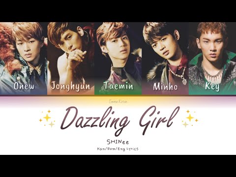 SHINee (샤이니) (シャイニー) Dazzling Girl - Kan/Rom/Eng Lyrics (가사) (歌詞)