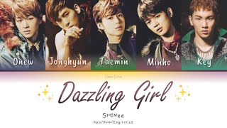 SHINee (샤이니) (シャイニー) Dazzling Girl - Kan/Rom/Eng Lyrics (가사) (歌詞)