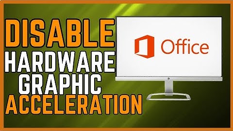 How To Disable Hardware Graphic Acceleration For Office - (Easy Guide!)