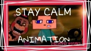 【Old】 Fnaf x Minecraft stay calm animation @CrazedCake