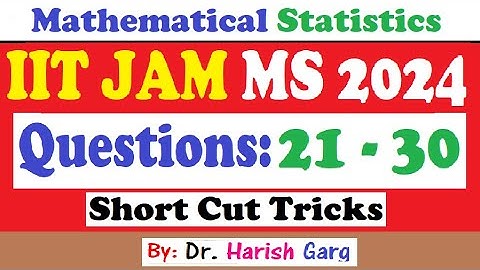 Questions 21 to 30| IIT JAM 2024 Mathematical Statistics| Short Cut Tricks