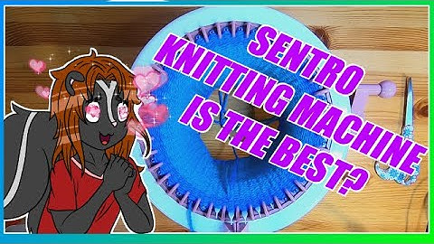 Sentro Knitting Machine Unboxing and Review!