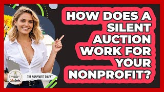 How Does A Silent Auction Work For Your Nonprofit? - The Nonprofit Digest