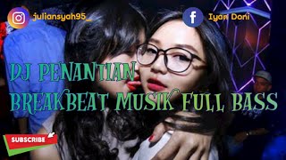 Download Lagu DJ PENANTIAN (Armada) // Dj Breakbeat Musik Asikk Bassnya... MP3