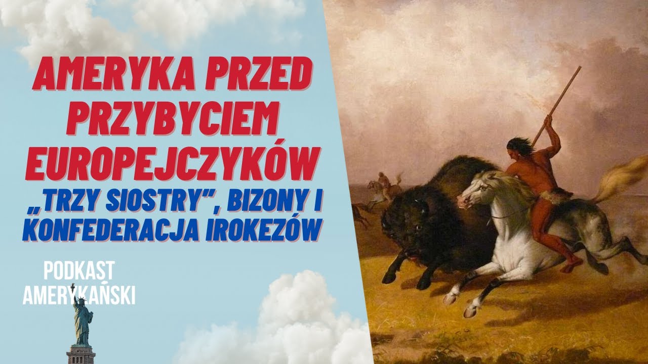 185. Ameryka przed przybyciem Europejczyków: „trzy siostry”, bizony i irokeskie imperium
