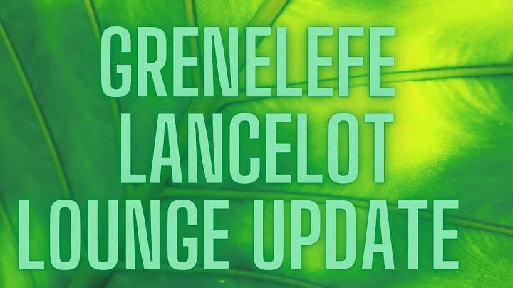 Grenelefe Lancelot Lounge update Dec 2022