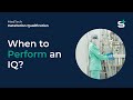 When to Perform Installation Qualification (IQ) in Medical Device Manufacturing