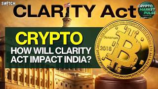 Crypto Market Pulse: How Will Clarity Act Impact India?। Top News Of The Day। Powered By Coinswitch