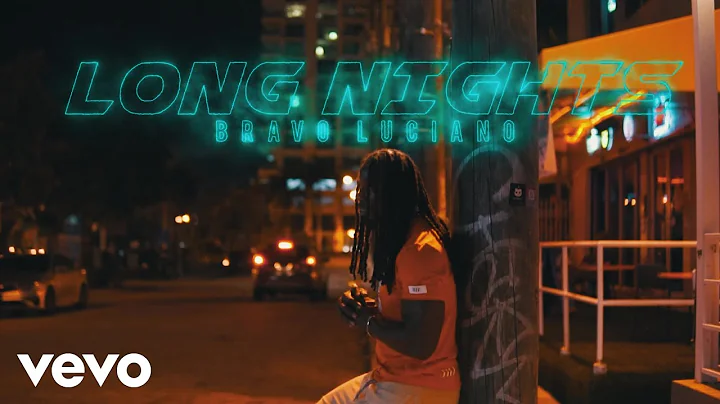 Bravo Luciano - LONG NIGHTS (Official Video)
