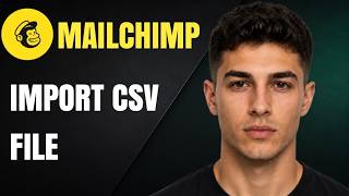 How to Import a CSV File in Mailchimp (Updated 2026 Step-by-Step Beginner Guide)