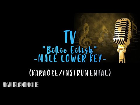 Billie Eilish - TV -Male Lower Key- (Videoke)