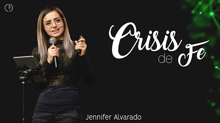 Jennifer Alvarado | Crisis de Fe