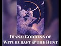 Channeling diana goddess of witchcraft  the hunt  deity worship series