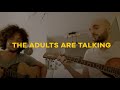 The Adults Are Talking - The Strokes - Acoustic Cover